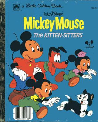 The Kitten Sitters (Mickey Mouse: Little Golden Book) book cover