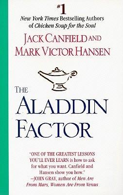 The Aladdin Factor: How to Ask for What You Want--And Get It book cover