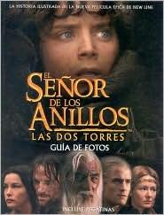 El Senor De Los Anillos Las Dos Torres: Guia De Fotos book cover