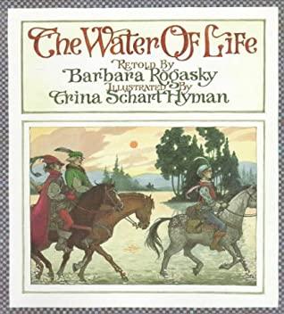 The Water Of Life: A Tale From The Brothers Grimm book cover