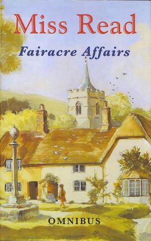 Fairacre Affairs Omnibus: Village Centenary; Summer at Fairacre