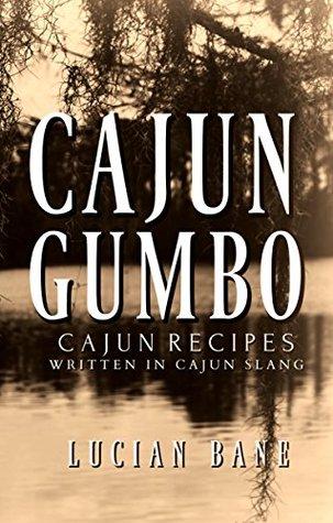 Cajun Gumbo: Lucian Bane’s Cajun Recipes book cover