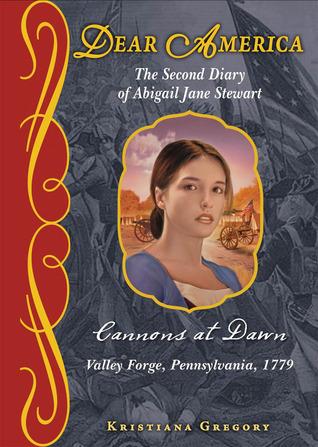 Cannons at Dawn: The Second Diary of Abigail Jane Stewart, Valley Forge, Pennsylvania, 1779 book cover