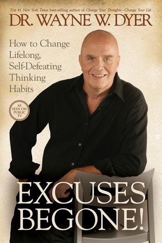 Excuses Begone!: How to Change Lifelong, Self-Defeating Thinking Habits book cover