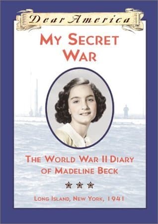 My Secret War: The World War II Diary of Madeline Beck, Long Island, New York 1941 book cover