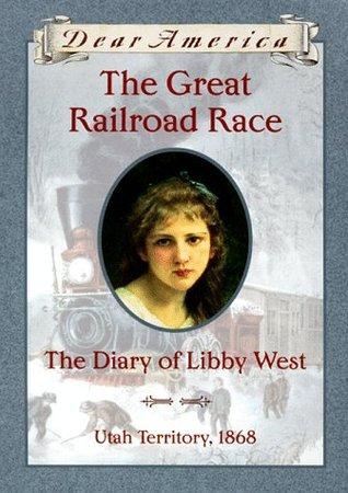 The Great Railroad Race: the Diary of Libby West book cover