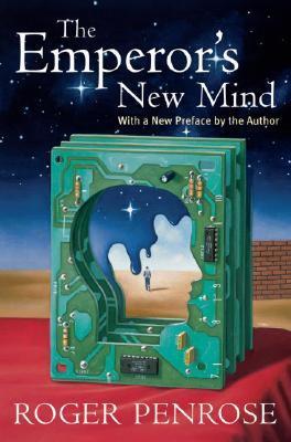 The Emperor's New Mind: Concerning Computers, Minds and the Laws of Physics book cover