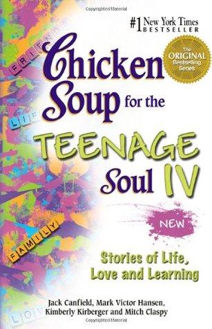 Chicken Soup for the Teenage Soul IV: Stories of Life, Love and Learning book cover