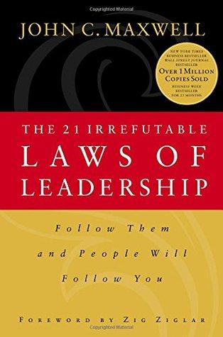 The 21 Irrefutable Laws of Leadership: Follow Them and People Will Follow You book cover