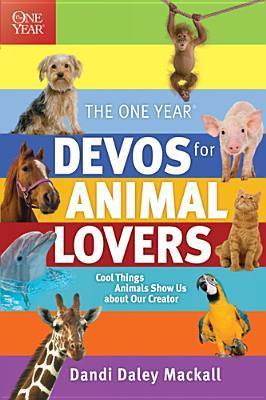 The One Year Devos for Animal Lovers: Cool Things Animals Show Us about Our Creator book cover