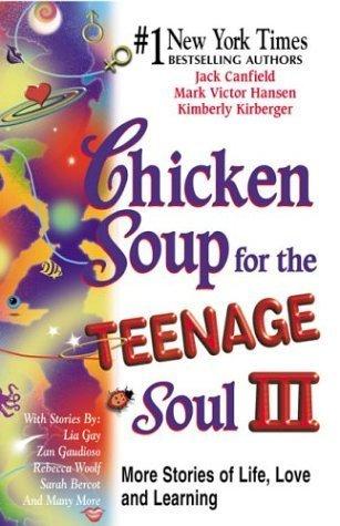 Chicken Soup for the Teenage Soul III: More Stories of Life, Love and Learning (Chicken Soup for the Soul) book cover