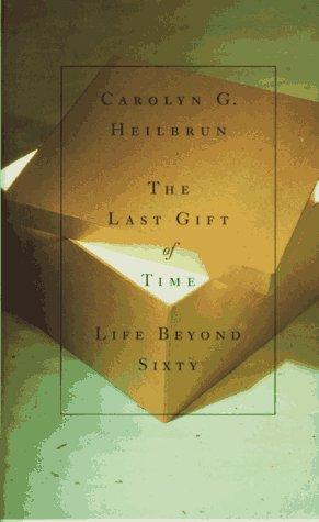 The Last Gift of Time: Life Beyond Sixty