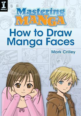 Mastering Manga, How to Draw Manga Faces book cover