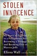 Stolen Innocence: My Story of Growing Up in a Polygamous Sect, Becoming a Teenage Bride, and Breaking Free of Warren Jeffs book cover