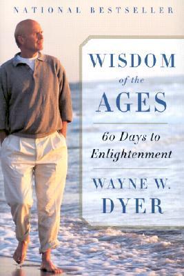 Wisdom of the Ages: A Modern Master Brings Eternal Truths into Everyday Life book cover