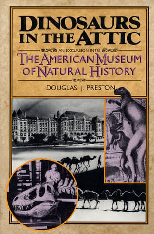 Dinosaurs in the Attic: An Excursion into the American Museum of Natural History book cover