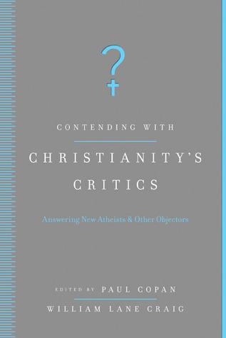 Contending with Christianity's Critics: Answering New Atheists and Other Objectors book cover