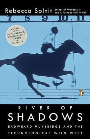 River of Shadows: Eadweard Muybridge and the Technological Wild West book cover