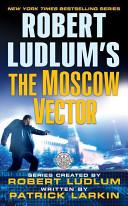 Robert Ludlum's The Moscow Vector book cover