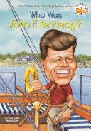 Who Was John F. Kennedy? book cover