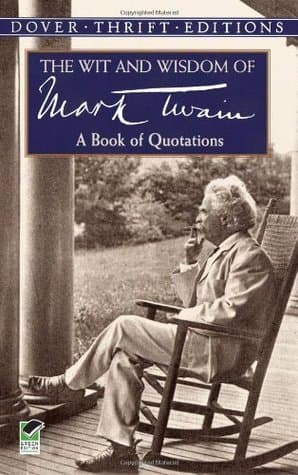 The Wit and Wisdom of Mark Twain