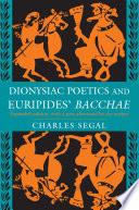 Dionysiac Poetics and Euripides' Bacchae book cover