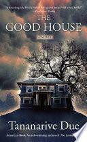 The Good House