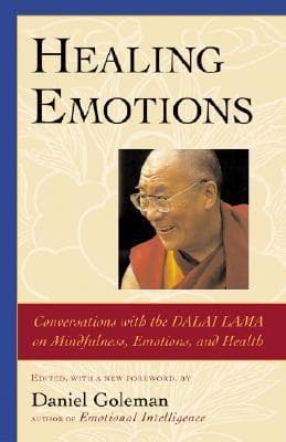 Healing Emotions: Conversations with the Dalai Lama on Mindfulness, Emotions, and Health book cover
