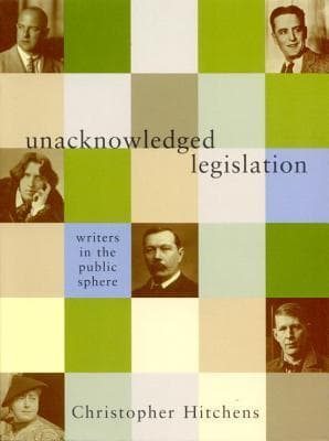 Unacknowledged Legislation: Writers in the Public Sphere book cover