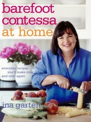 Barefoot Contessa at Home: Everyday Recipes You'll Make Over and Over Again book cover