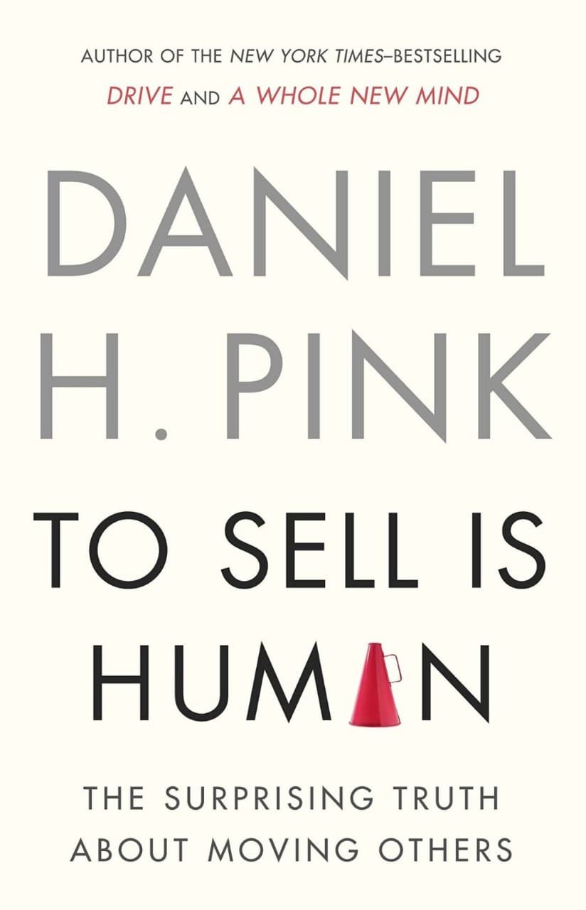 To Sell is Human: The Surprising Truth About Moving Others book cover