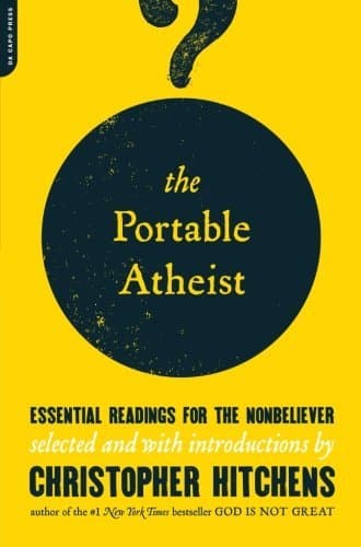 The Portable Atheist: Essential Readings for the Nonbeliever book cover