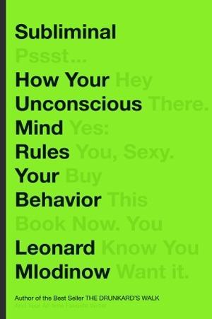 Subliminal: How Your Unconscious Mind Rules Your Behavior book cover