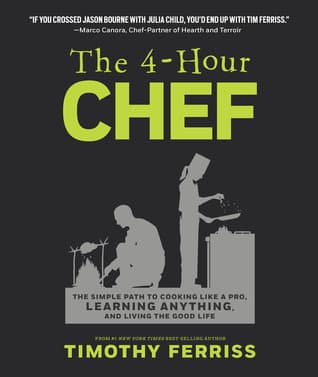 The 4-Hour Chef: The Simple Path to Cooking Like a Pro, Learning Anything, and Living the Good Life book cover