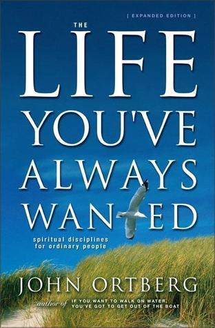 The Life You've Always Wanted: Spiritual Disciplines for Ordinary People book cover