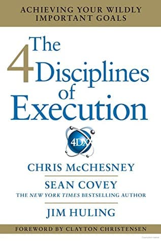 The 4 Disciplines of Execution: Achieving Your Wildly Important Goals book cover