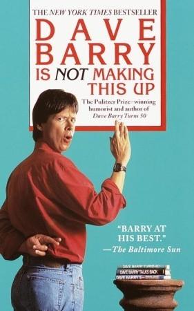 Dave Barry Is Not Making This Up book cover