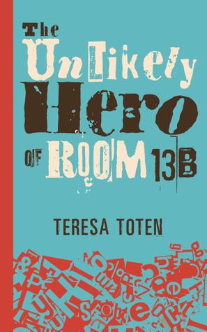 The Unlikely Hero of Room 13B book cover