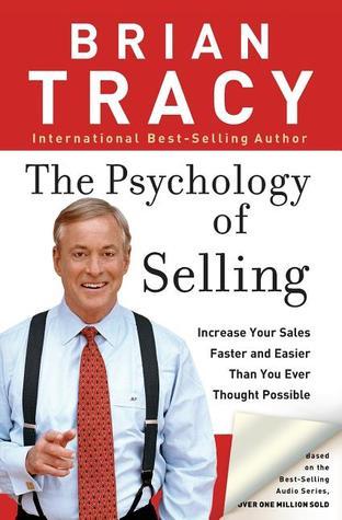 The Psychology of Selling: Increase Your Sales Faster and Easier Than You Ever Thought Possible book cover