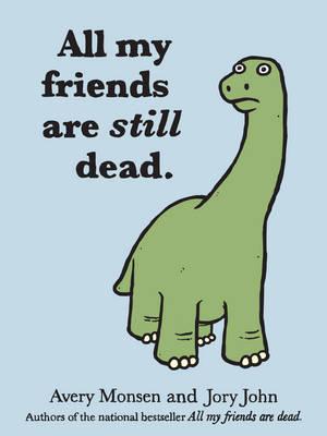 All My Friends Are Still Dead book cover