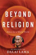 Beyond Religion: Ethics for a Whole World book cover