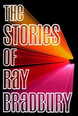 The Stories of Ray Bradbury