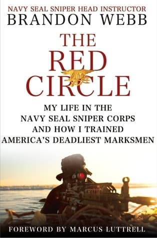 The Red Circle: My Life in the Navy SEAL Sniper Corps and How I Trained America's Deadliest Marksmen