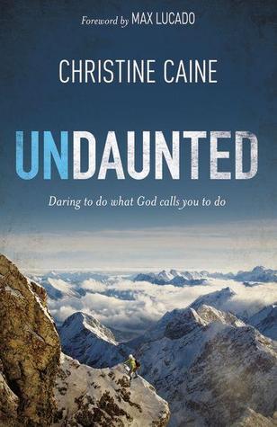 Undaunted: Daring to do what God calls you to do book cover