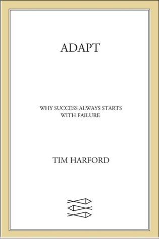 Adapt: Why Success Always Starts with Failure book cover