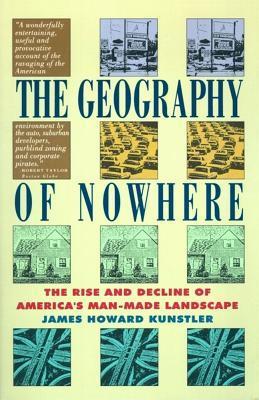 The Geography of Nowhere: The Rise and Decline of America's Man-Made Landscape book cover