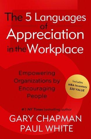 The Five Languages of Appreciation in the Workplace: Empowering Organizations by Encouraging People book cover