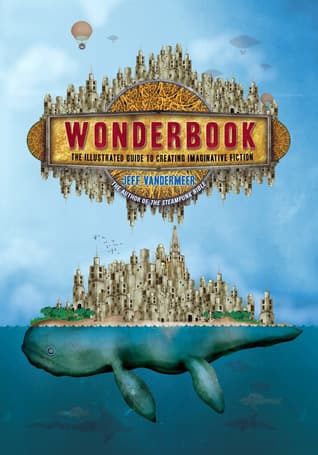 Wonderbook: The Illustrated Guide to Creating Imaginative Fiction book cover