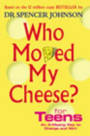 Who Moved My Cheese For Teens book cover