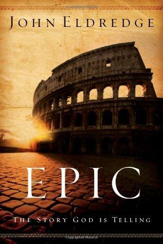 Epic: The Story God Is Telling And The Role That Is Yours To Play book cover